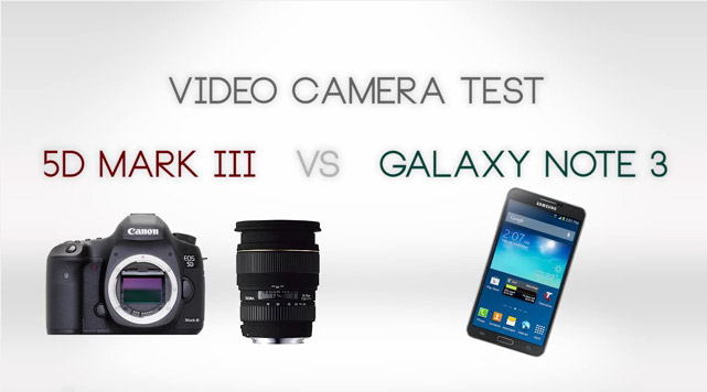 Videoshootout: Samsung Galaxy Note 3 vs. Canon 5D Mark III